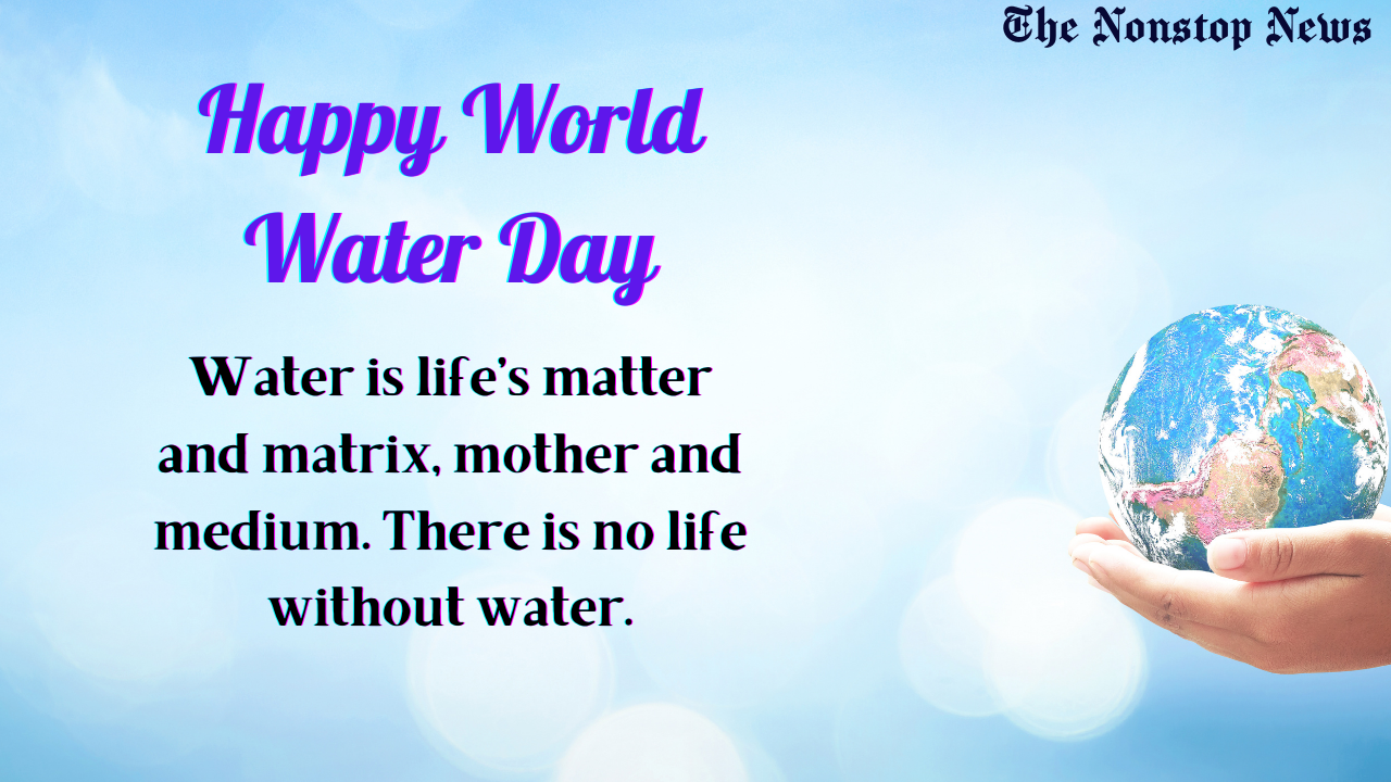 Happy World Water Day 2021 Quotes, Messages, Greetings, Wishes, and HD Images to Share