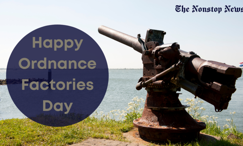 Happy Ordnance Factories Day 2021 Quotes, Messages, Greetings, Wishes, and HD Images to Share