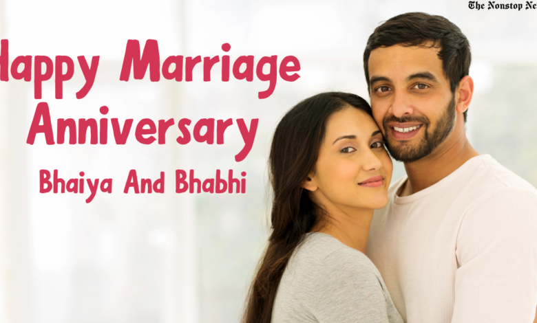 Happy Marriage Anniversary Wishes, Quotes, and Massages for Bhaiya and Bhabhi