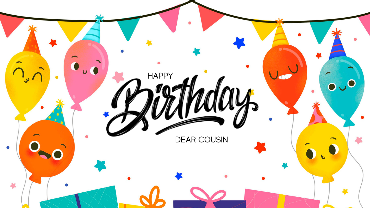 Happy Birthday Cousin Wishes, Quotes to share with Cousin on his/her Birthday