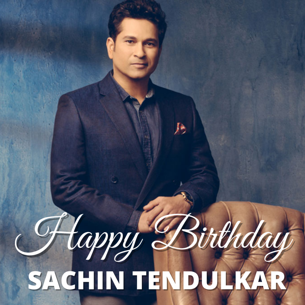 Happy Birthday Sachin Tendulkar