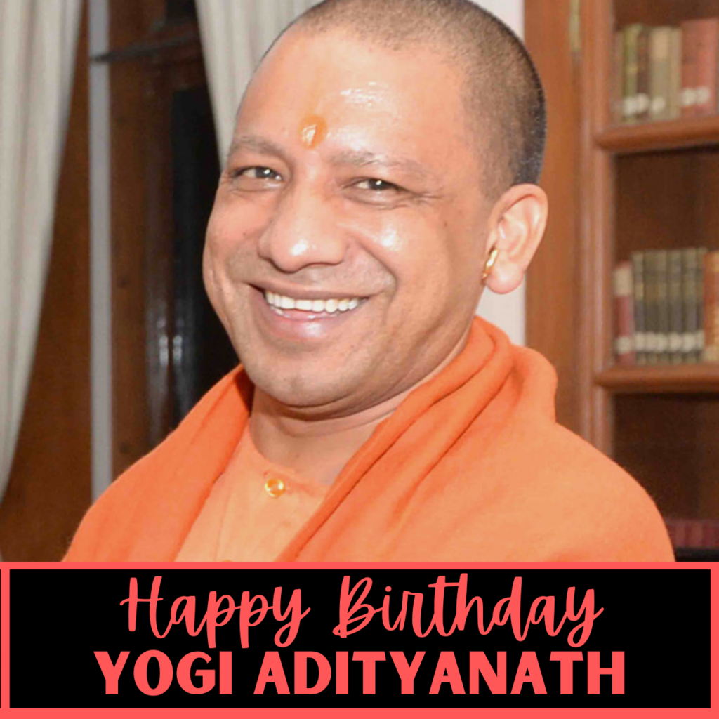 Happy Birthday Yogi Adityanath 