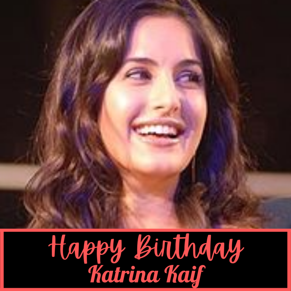 Happy Birthday Katrina Kaif