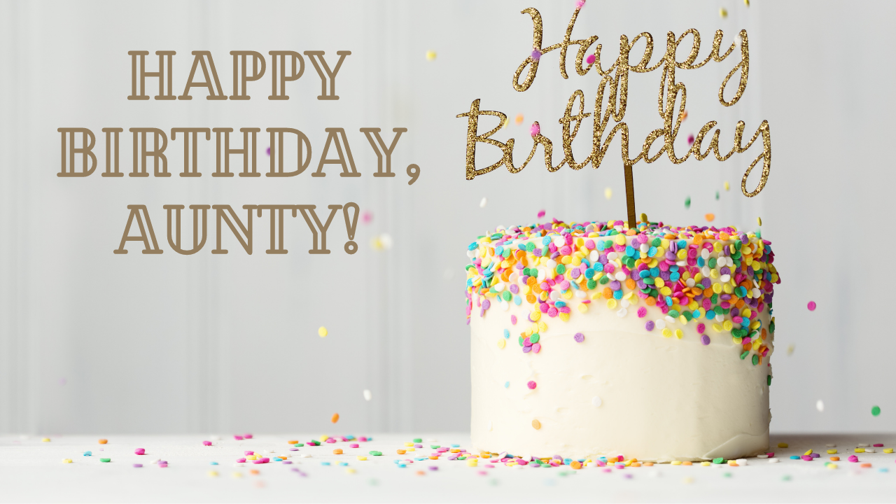 50+ Happy Birthday Wishes, Quotes and Images for Aunty