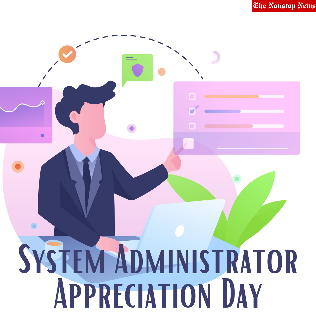 System Administrator Appreciation Day 2021 Quotes and HD Images to show appreciation for the work of sysadmins and other IT workers.