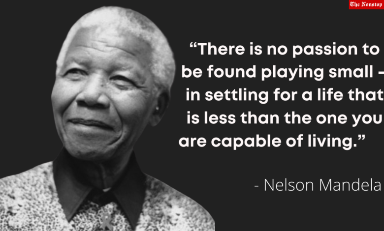 Mandela Day 2021 Theme, Quotes, Posters, Messages, Images, and Slogans to honor Great Nelson Mandela