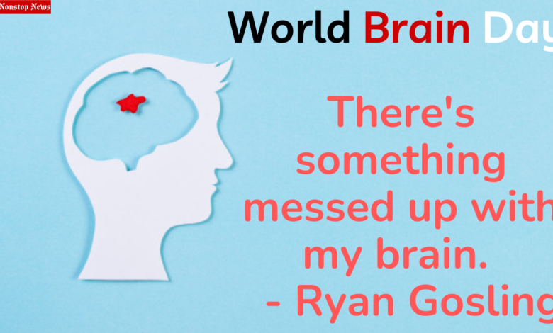 World Brain Day 2021 Theme, Quotes, and Images to increase public awareness and promote advocacy related to brain health