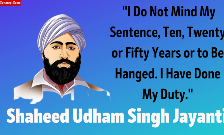 Shaheed Udham Singh Jayanti 2021 Quotes and HD Images to honor great Indian Freedom Fighter