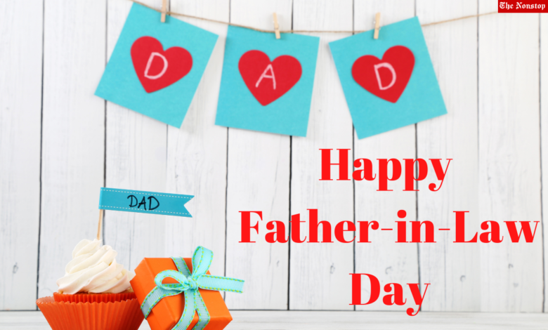 Father-in-Law Day 2021 Quotes, Wishes, Meme, Messages, HD Images, and Greetings to share