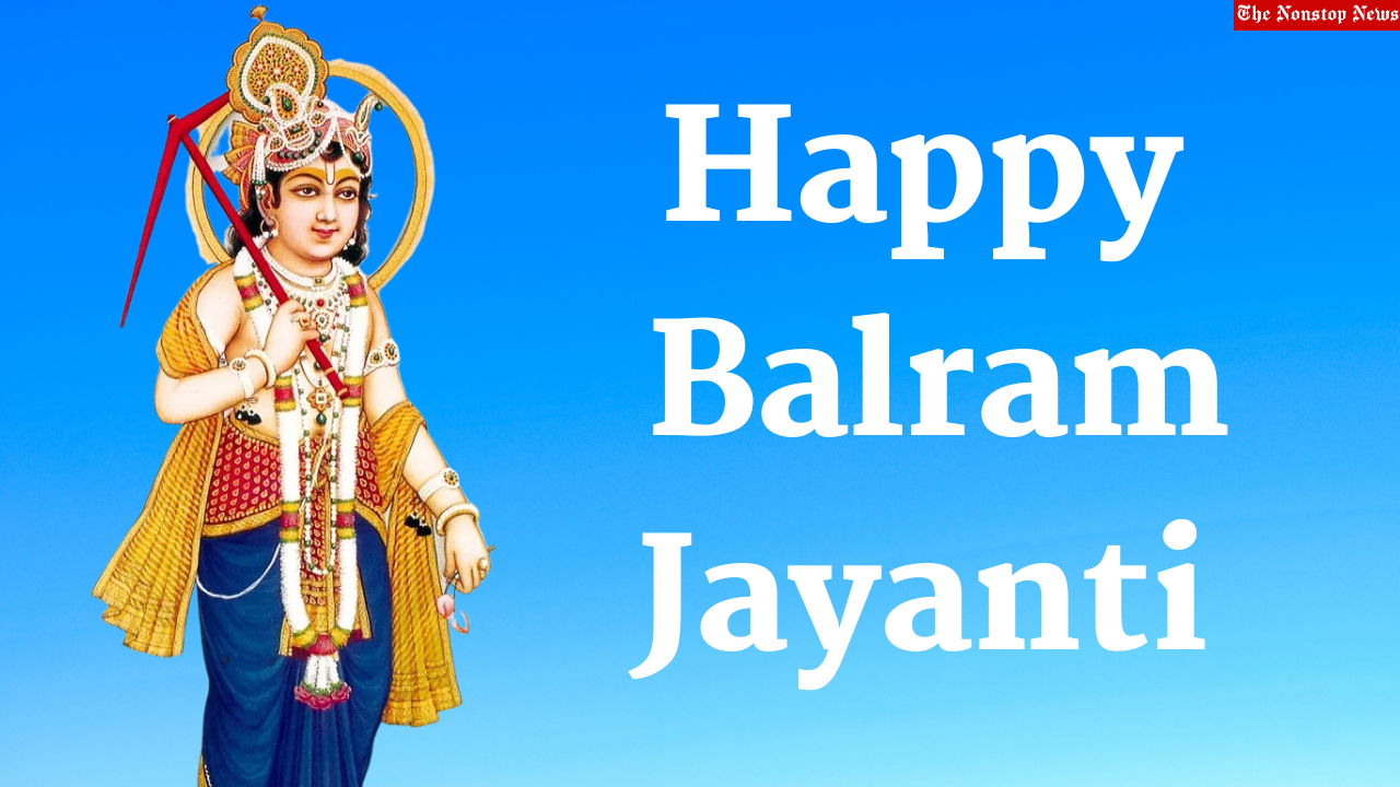 Balaram Jayanti 2021 Wishes, Quotes, Images, Messages, Greetings, and Messages to greet anyone