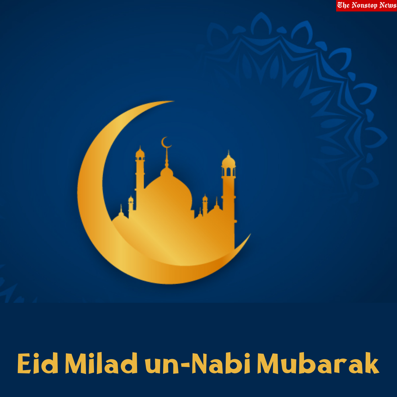 Eid Milad un-Nabi Mubarak 2021 Wishes, Quotes, Greetings, Status, and Messages to Share