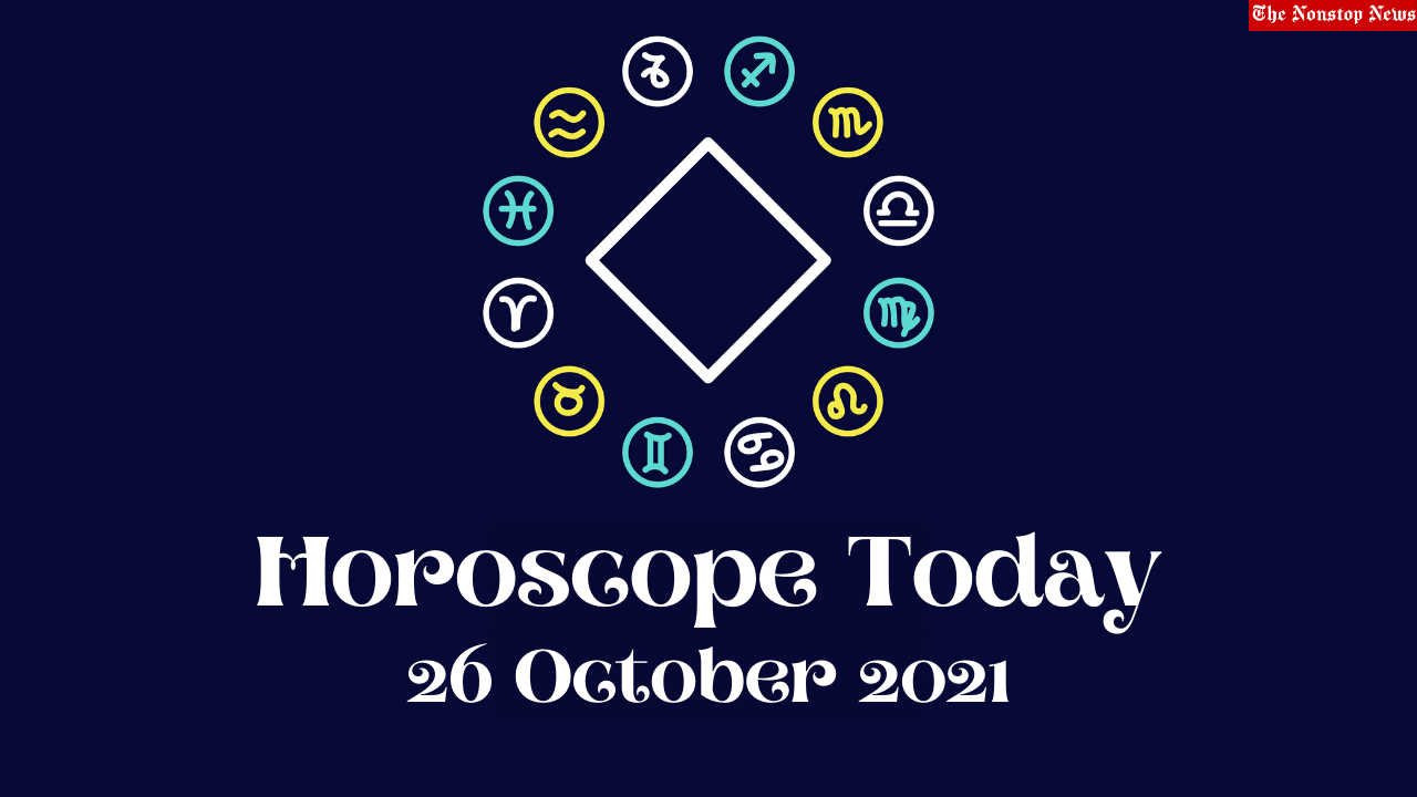 Horoscope Today: 26 October 2021, Check astrological prediction for Virgo, Aries, Leo, Libra, Cancer, Scorpio, and other Zodiac Signs #HoroscopeToday
