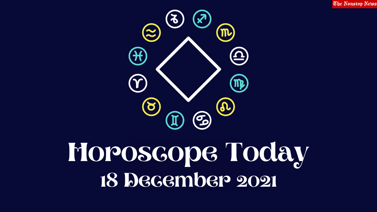 Horoscope Today: 18 December 2021, Check astrological prediction for Virgo, Aries, Leo, Libra, Cancer, Scorpio, and other Zodiac Signs #HoroscopeToday