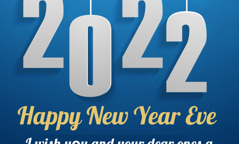Happy New Year Eve 2022 Wishes, Quotes, Greetings, HD Images, Messages, Sayings, and Texts to share