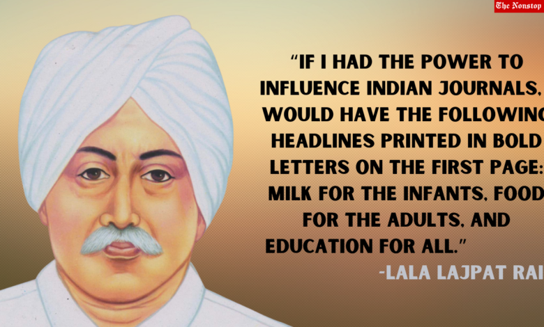 Lala Lajpat Rai Birth Anniversary: Celebrate Punjab Kesari's Jayanti using these best quotes, slogans, posters, banners, images wishes and messages