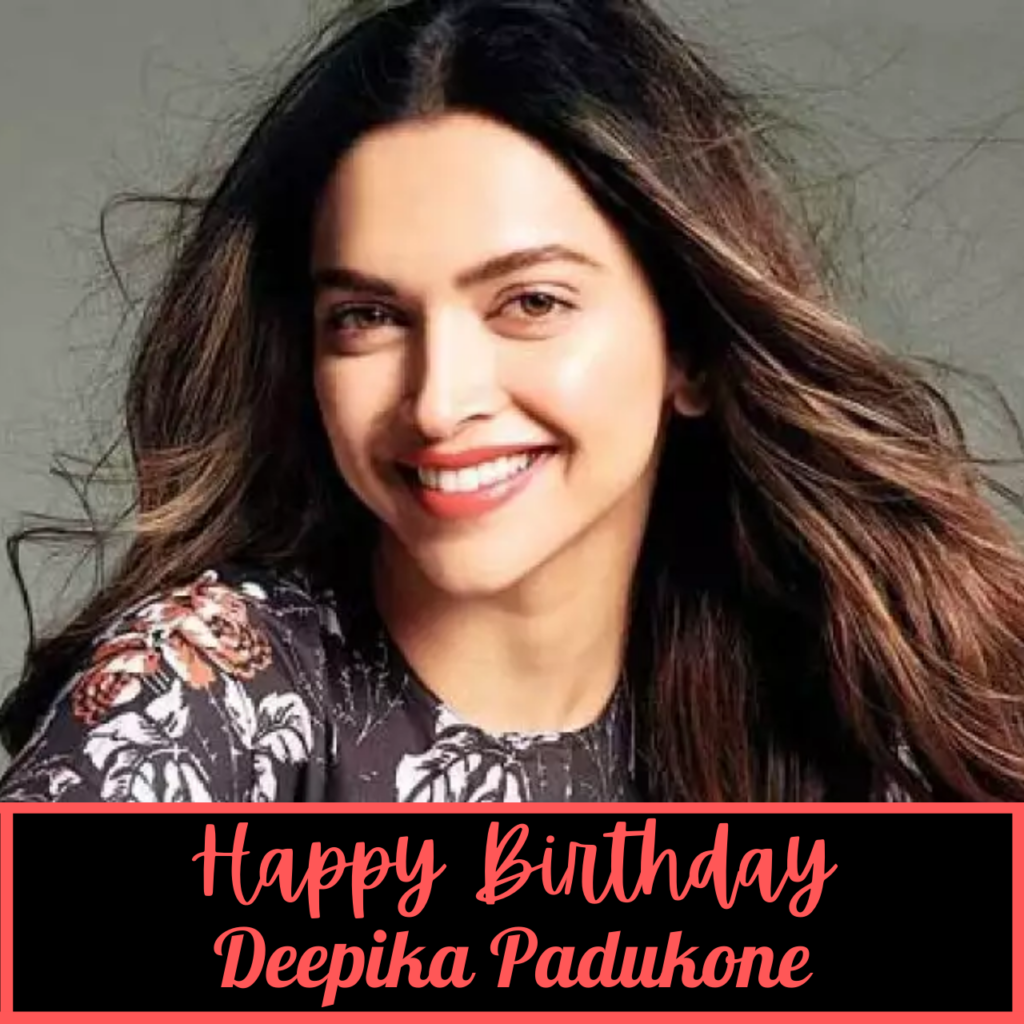 Happy Birthday Deepika padukone