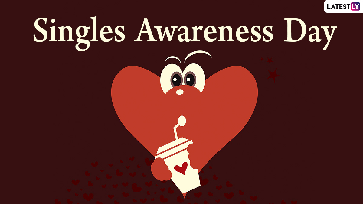 Singles Awareness Day 2022: Date And Significance Of The Day Dedicated To  All The Single Souls Out There | 🙏🏻 LatestLY