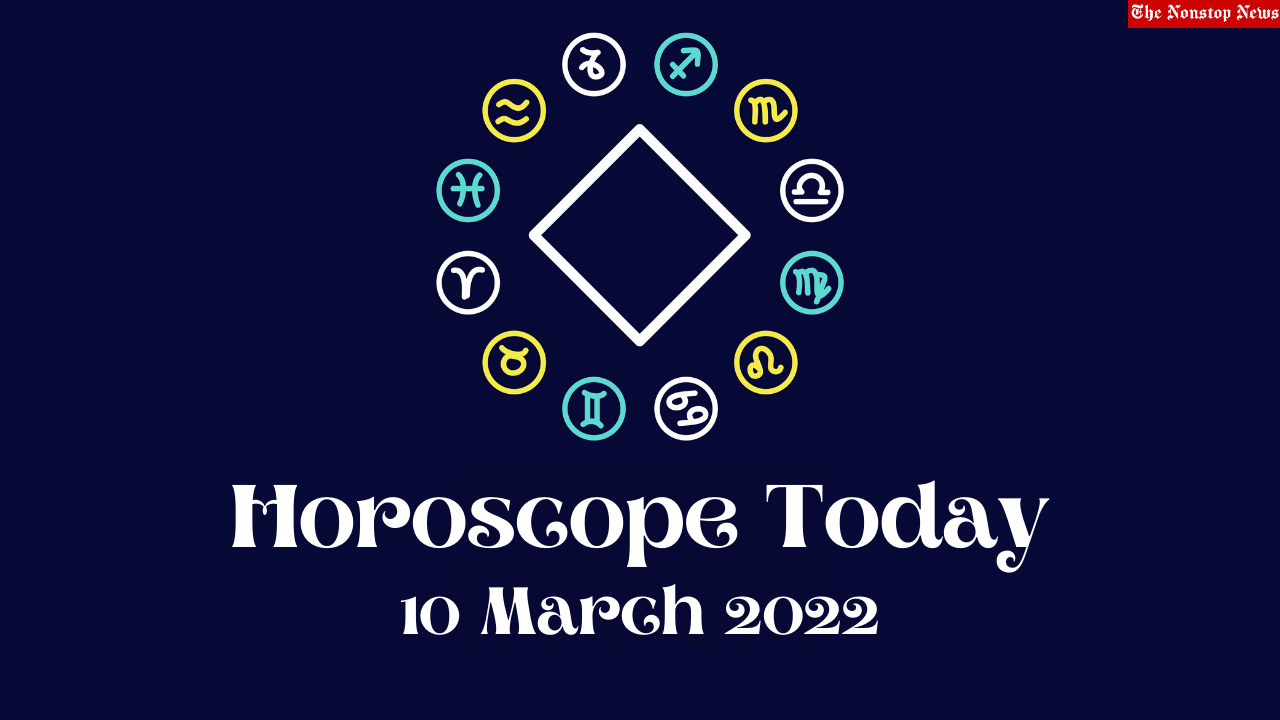Horoscope Today: 10 March 2022, Check astrological prediction for Virgo, Aries, Leo, Libra, Cancer, Scorpio, and other Zodiac Signs #HoroscopeToday