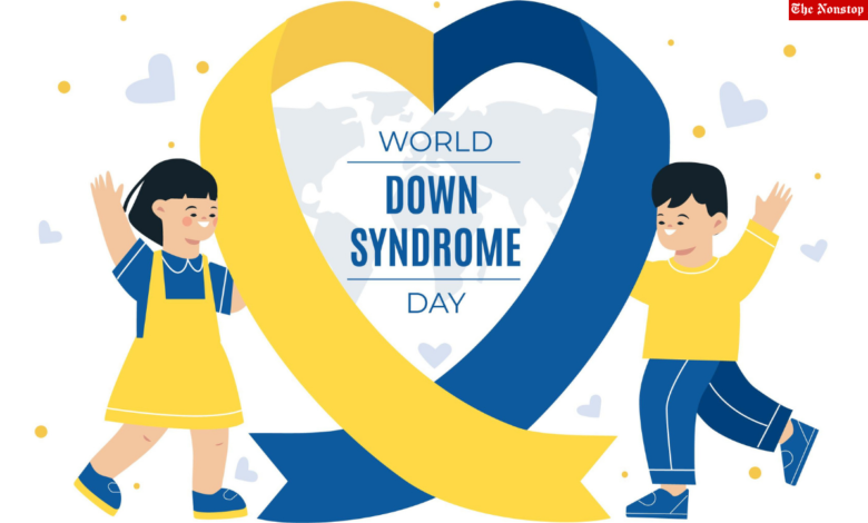 World Down Syndrome Day 2022 Theme, History, Significance, Importance, Activities, and More