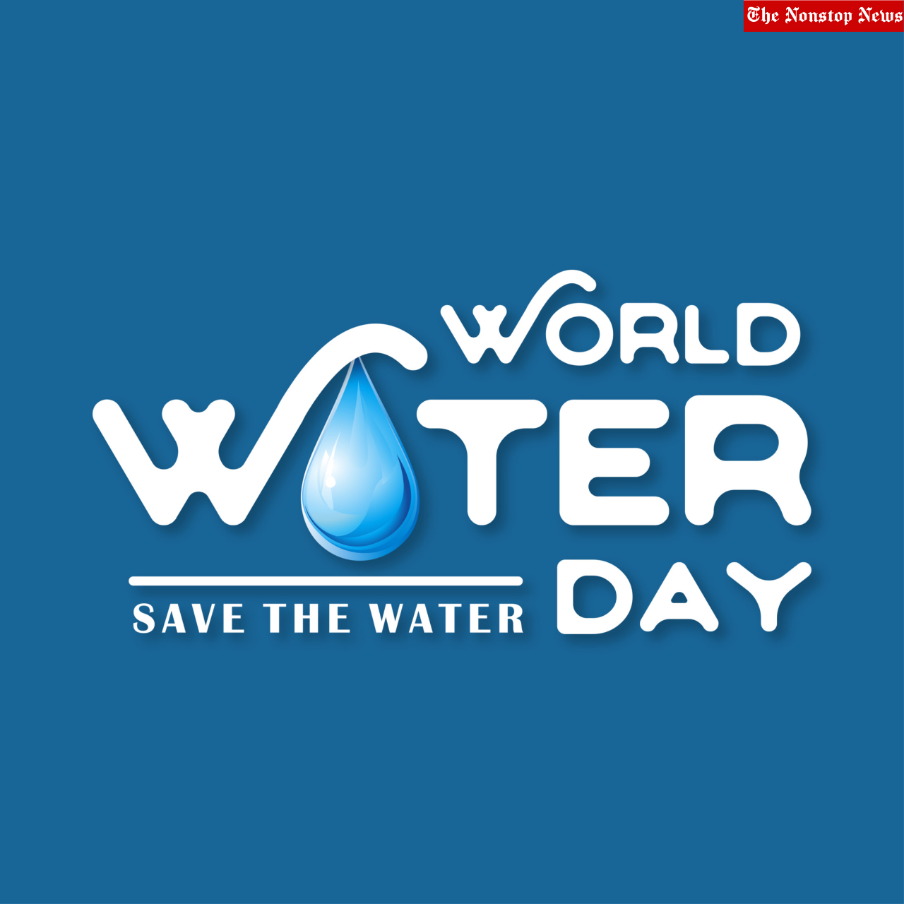 World Water Day 2022 Quotes, Posters, Banners, HD Images, Slogans to Create Awareness