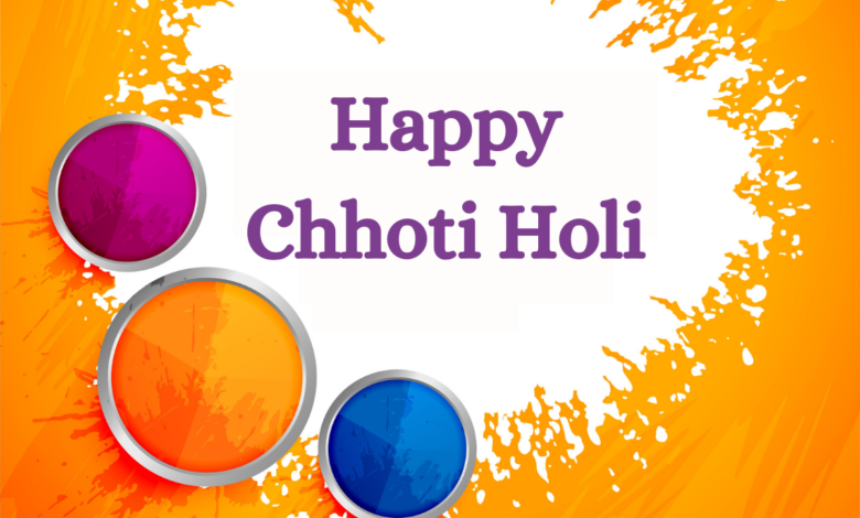 Chhoti Holi 2022 Wishes, HD Images, Greetings, Quotes, Messages, Posters, Banners to greet your loved ones