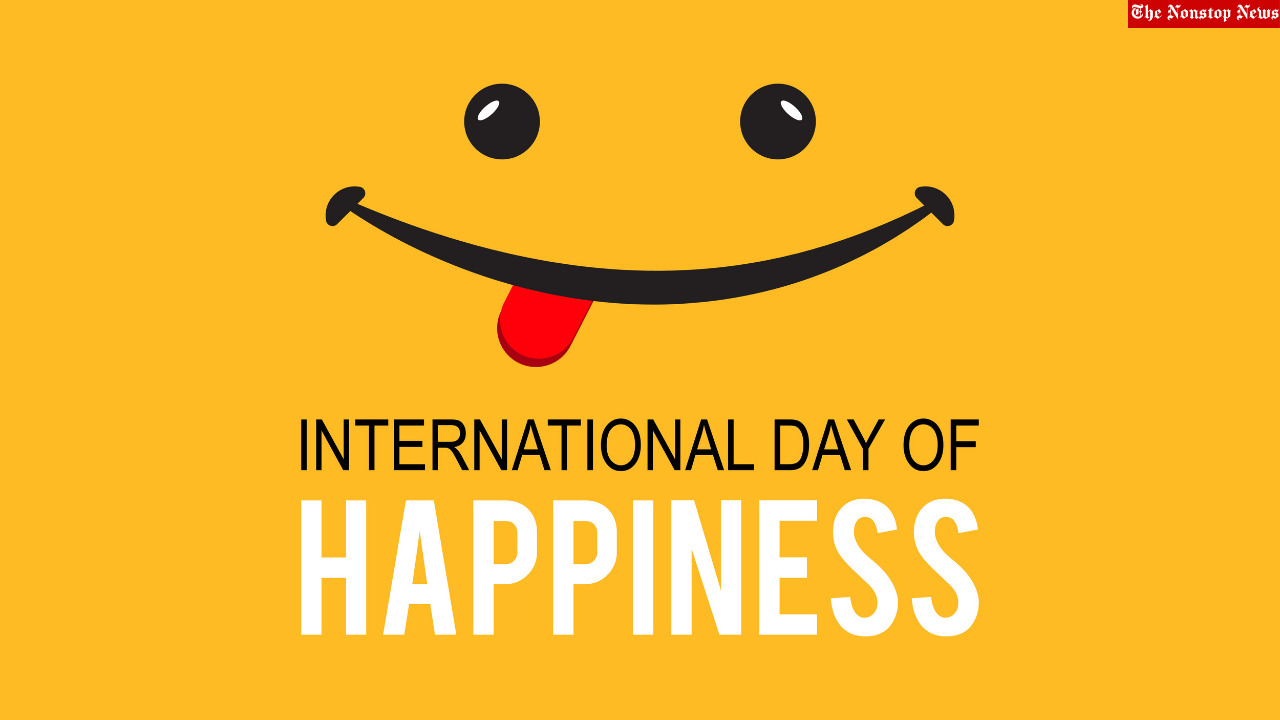 International Day of Happiness 2022 Theme, History, Significance, Importance, Activities, and More