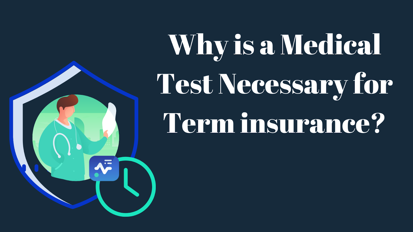 Why is a Medical Test Necessary for Term insurance?