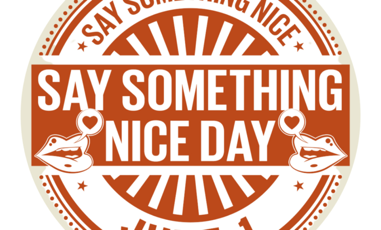 National Say Something Nice Day in the United States 2022: Top Quotes, Wishes, Messages, Sayings, Clipart, and Images