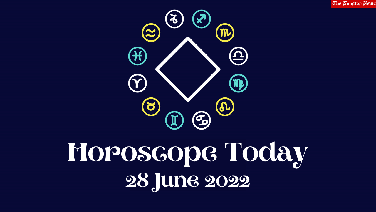 Horoscope Today: 28 June 2022, Check astrological prediction for Virgo, Aries, Leo, Libra, Cancer, Scorpio, and other Zodiac Signs #HoroscopeToday