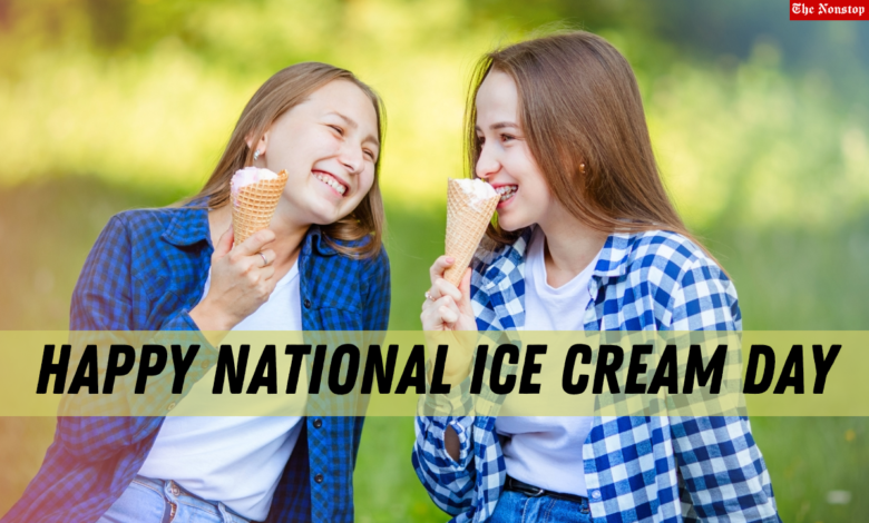 National Ice Cream Day In the United States and Canada 2022: Top Quotes, Images, Messages, Greetings, Posters, Cliparts, and Wishes to Share