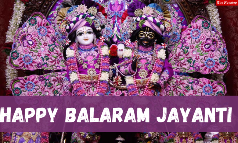 Balaram Jayanti 2022: Wishes, Images, Quotes, Messages, Greetings, To Share