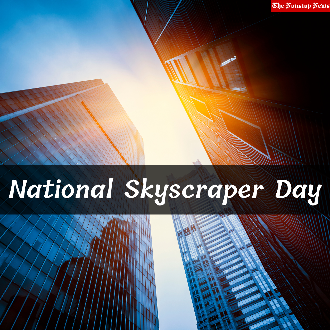 National Skyscraper Day 2022: Quotes, Images, Messages, Instagram Captions, Slogans, Wishes, To honour Louis H. Sullivan