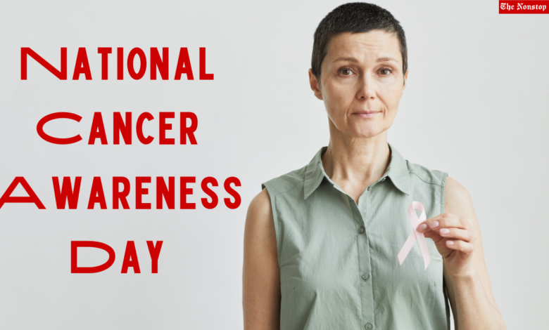 National Cancer Awareness Day 2022 Theme, Wishes, Quotes, Slogans, Posters, Banners, Messages and Images