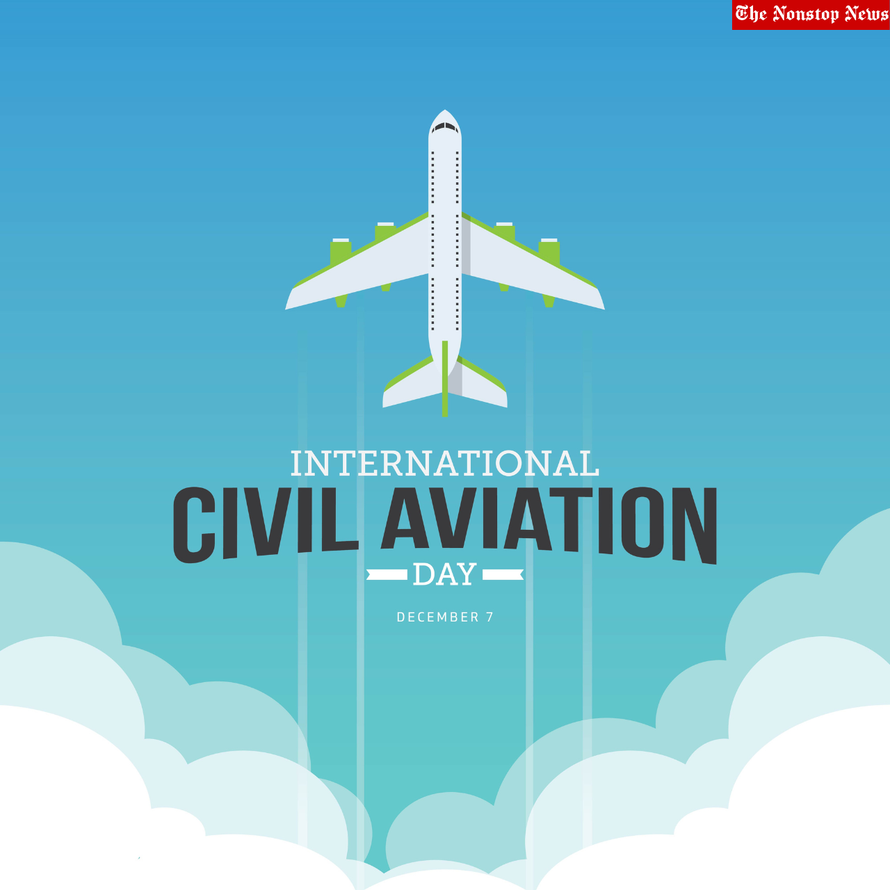 International Civil Aviation Day 2022 Wishes, Posters, Images, Greetings, Messages, Quotes, Banners, and Captions