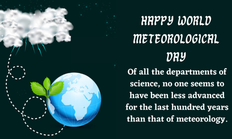 World Meteorological Day 2023 Quotes, Messages, Wishes, Sayings, Greetings, Posters, Banners, Slogans, and Instagram Captions