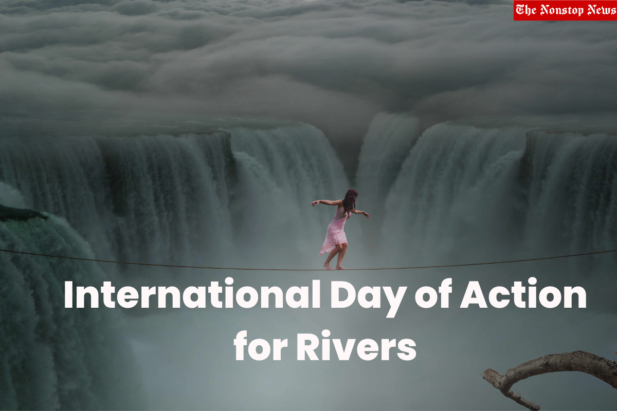 International Day of Action for Rivers 2023 Theme, Images, Quotes, Messages, Slogans, Wishes, Greetings, Banners, Posters, Cliparts and Captions