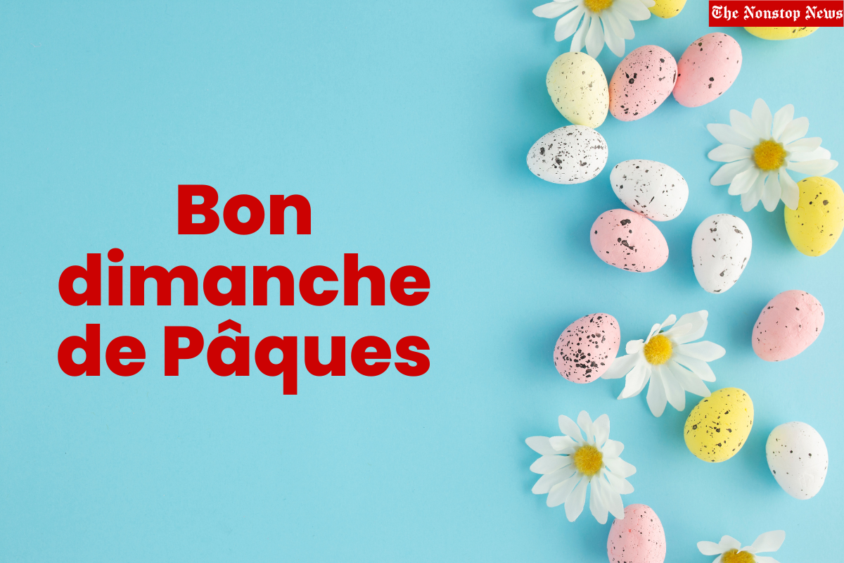 Happy Easter Sunday 2023 French Images, Sayings, Wishes, Slogans, Captions, Cliparts, Messages, Greetings, and Posters