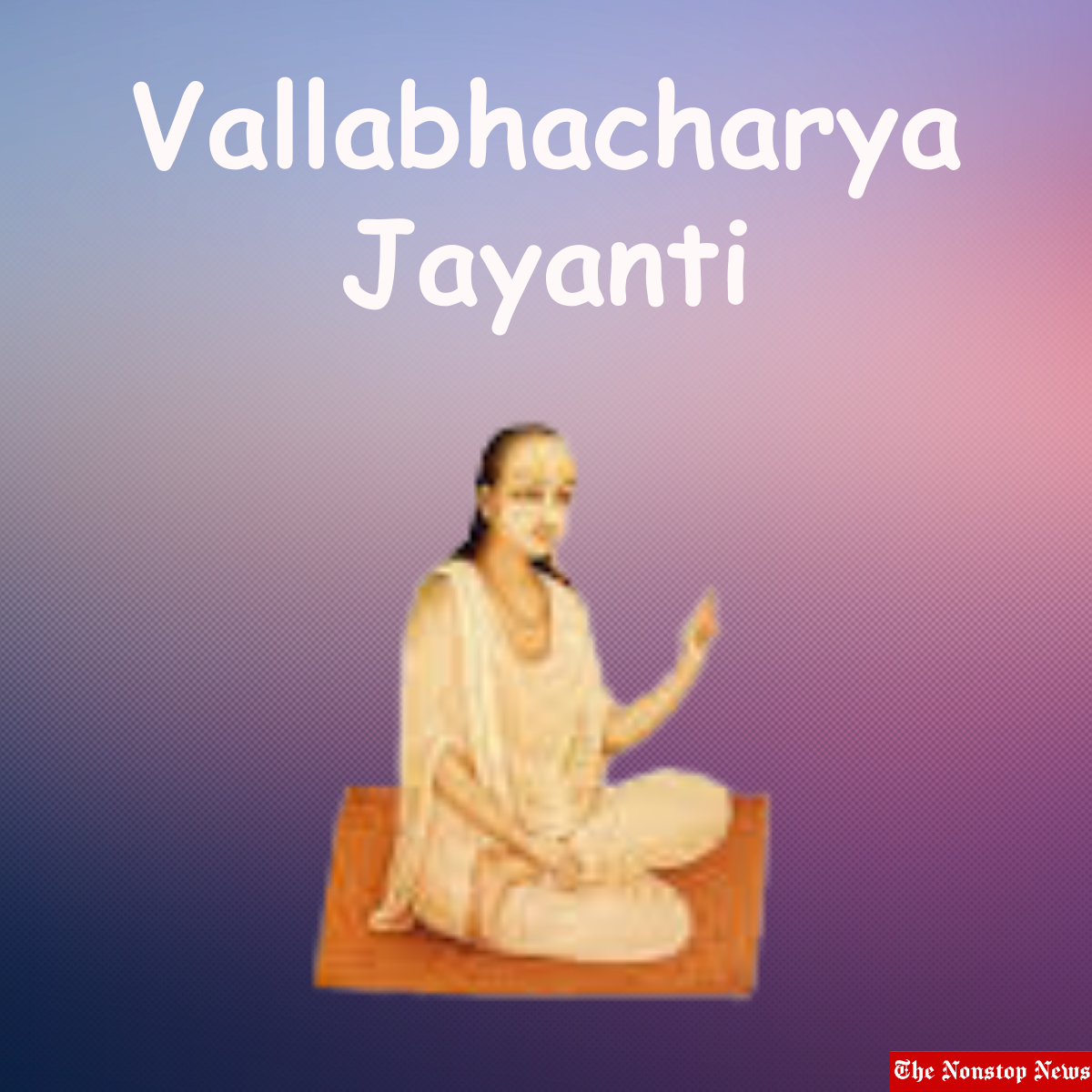 Vallabhacharya Jayanti 2023 Images, Messages, Greetings, Quotes, Wishes, Sayings, Posters, Banners, Captions, and Cliparts