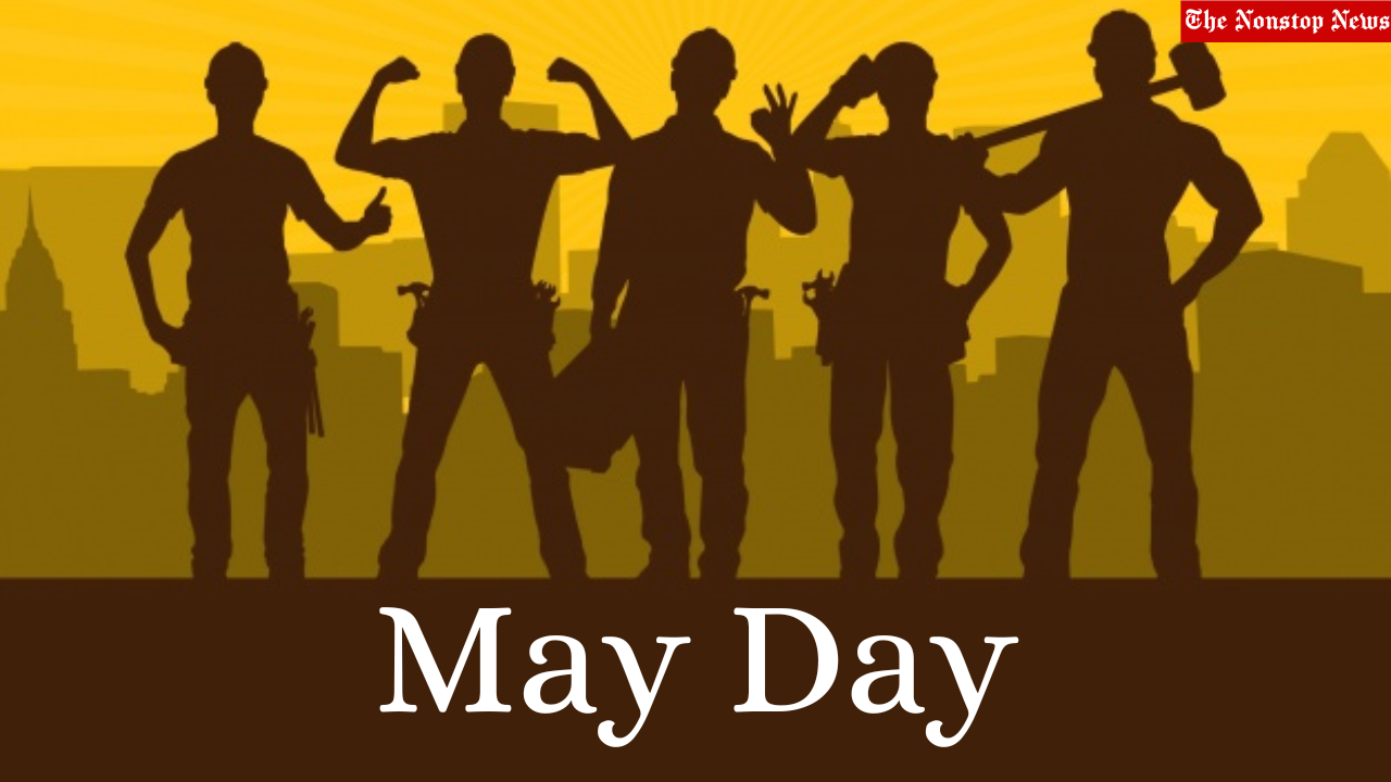 May Day 2023 Images, Messages, Wishes, Quotes, Slogans, Posters, Greetings, Banners and Sayings