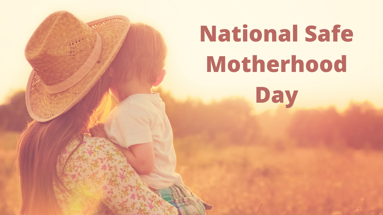 National Safe Motherhood Day 2023 Theme, Quotes, Messages, Slogans., Posters, Banners, Images, Wishes and Greetings