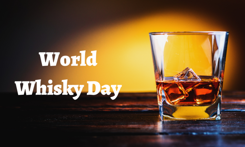 World Whisky Day 2023 Quotes, Wishes, Banners, Greetings, Posters, Images, Messages and Sayings