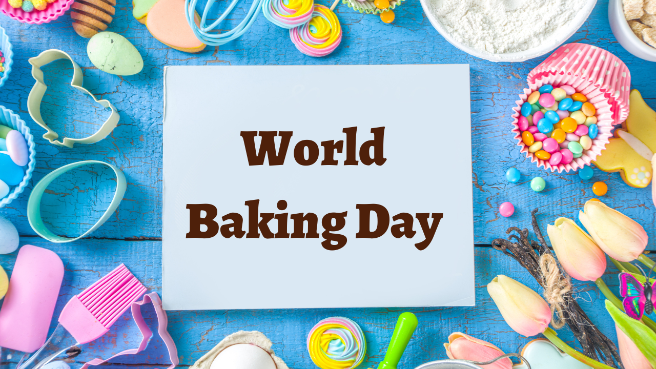 World Baking Day 2023 Quotes, Images, Wishes, Greetings, Messages, Posters, Banners, and Slogans