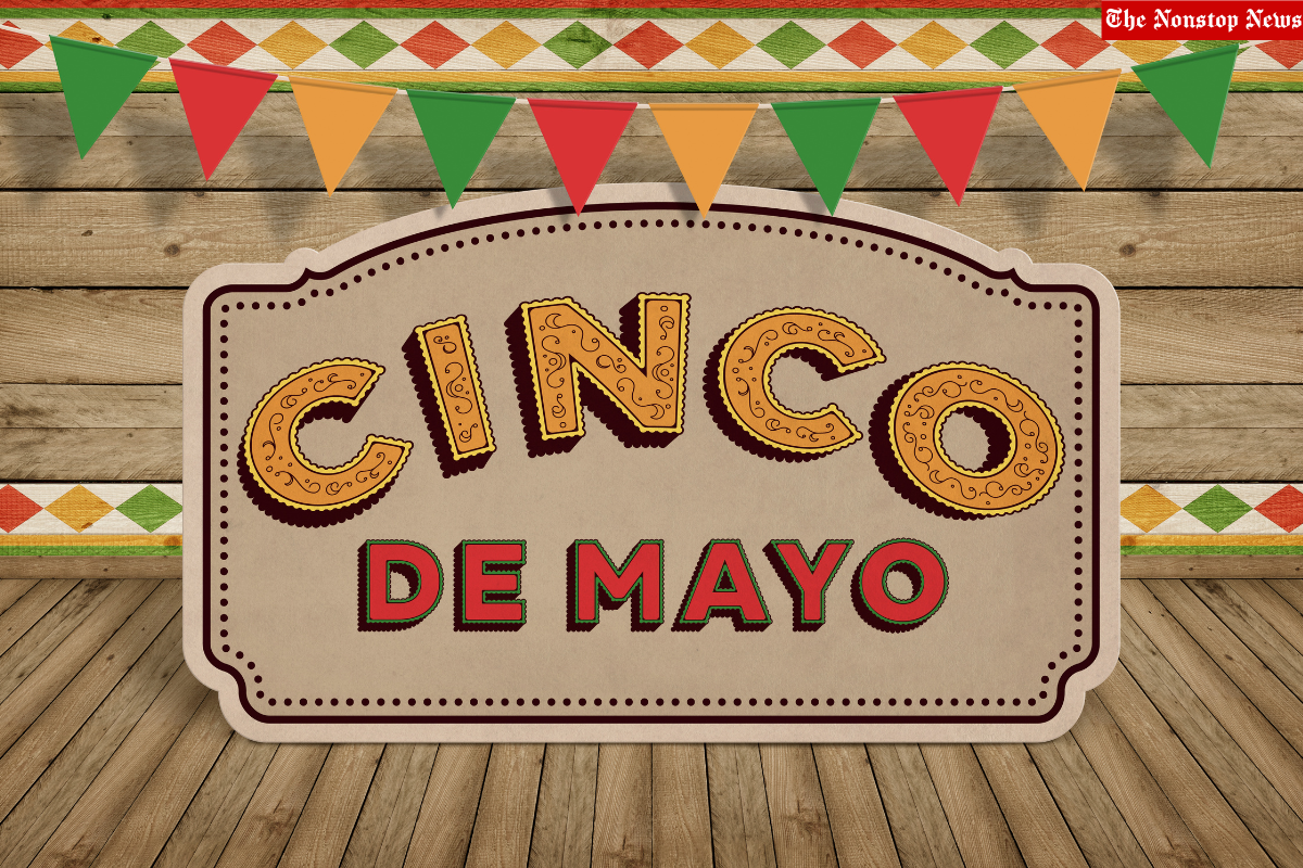 Cinco de Mayo 2023: Images, Wishes, Messages, Quotes, Greetings, Sayings, Cliparts, Captions and Posters
