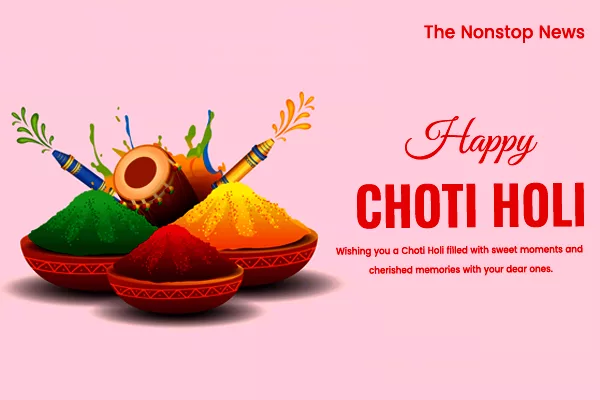 Happy Choti Holi 2024 Wishes, Images, Messages, Quotes, Greetings and Shayari